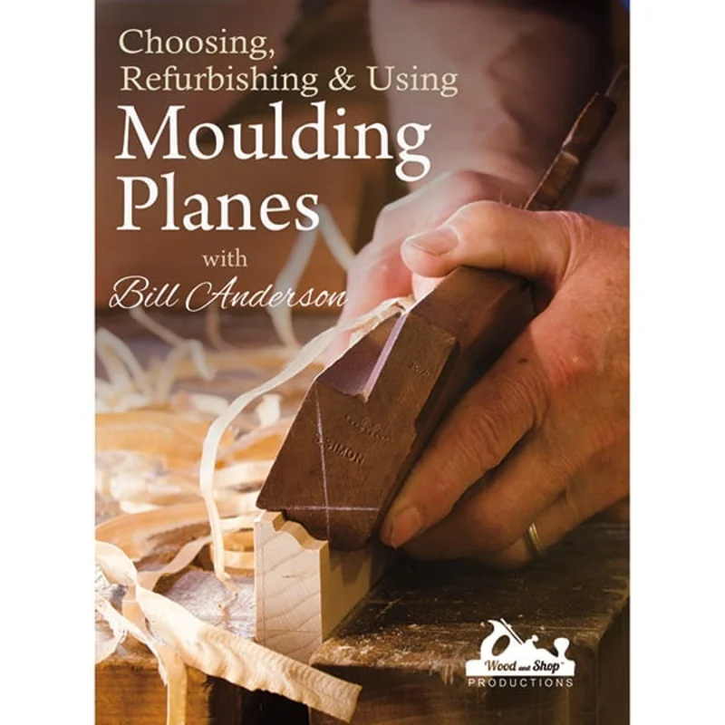 "Choosing, Refurbishing and Using Moulding Planes with Bill Anderson" in HD (Stream + Download)